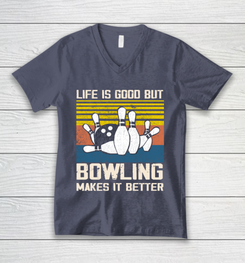 Life is good but Bowling makes it better V-Neck T-Shirt 7