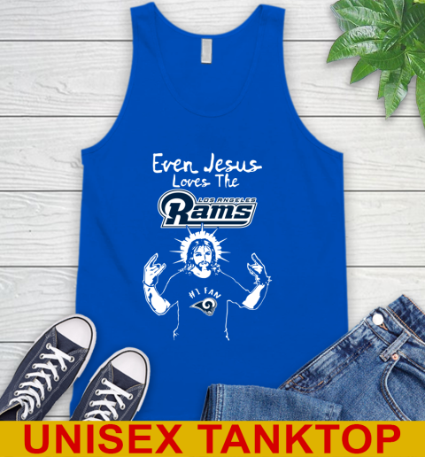 Los Angeles Rams NFL Football Even Jesus Loves The Rams Shirt Tank Top 4