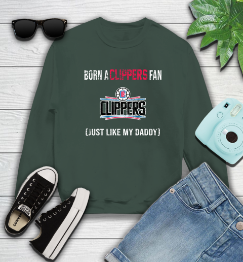 NBA LA Clippers Loyal Fan Just Like My Daddy Basketball Shirt Sweatshirt 12