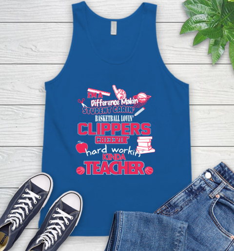 LA Clippers NBA I'm A Difference Making Student Caring Basketball Loving Kinda Teacher (1) Tank Top 4