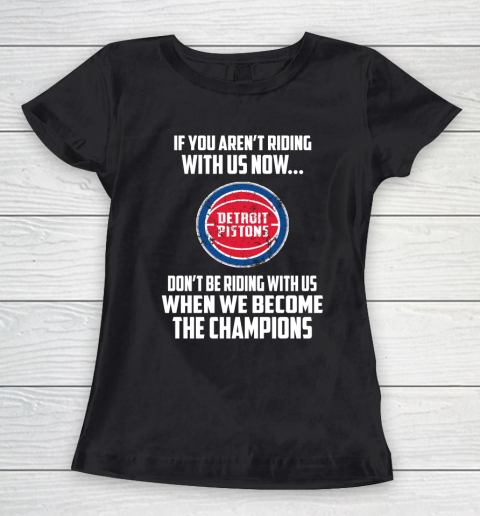 NBA Detroit Pistons Basketball We Become The Champions Women's T-Shirt