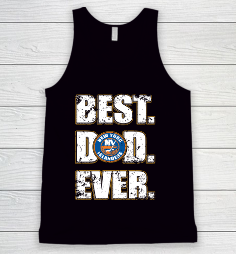 NHL New York Islanders Hockey Best Dad Ever Family Shirt Tank Top