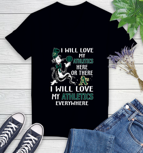 MLB Baseball Oakland Athletics I Will Love My Athletics Everywhere Dr Seuss Shirt Women's V-Neck T-Shirt
