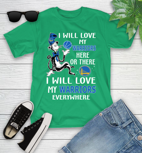 NBA Basketball Golden State Warriors I Will Love My Warriors Everywhere Dr Seuss Shirt Youth T-Shirt 7