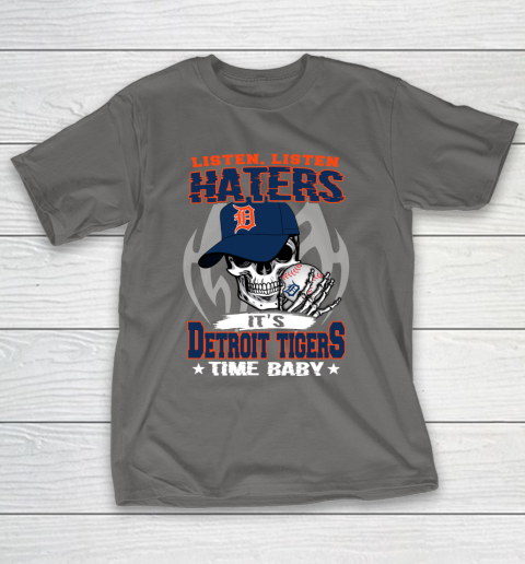 Listen Haters It is TIGERS Time Baby MLB T-Shirt 8