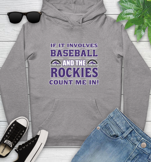 MLB If It Involves Baseball And The Colorado Rockies Count Me In Sports Youth Hoodie 6