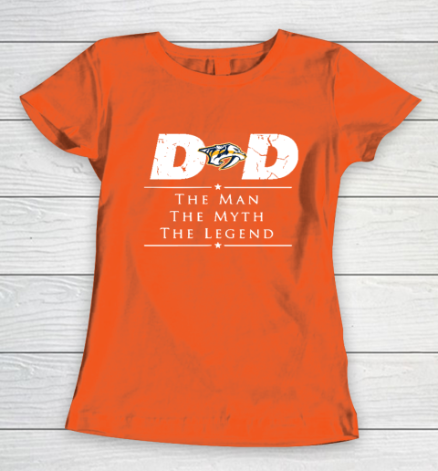 Nashville Predators NHL Ice Hockey Dad The Man The Myth The Legend Women's T-Shirt 3