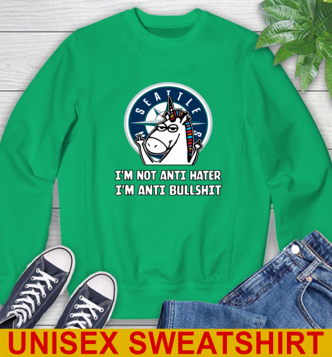 Seattle Mariners MLB Baseball Unicorn I'm Not Anti Hater I'm Anti Bullshit Sweatshirt 6