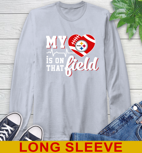 NFL My Heart Is On That Field Football Sports Pittsburgh Steelers Long Sleeve T-Shirt 6