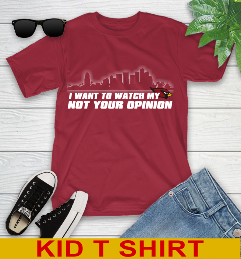 Arizona Cardinals NFL I Want To Watch My Team Not Your Opinion Youth T-Shirt 12