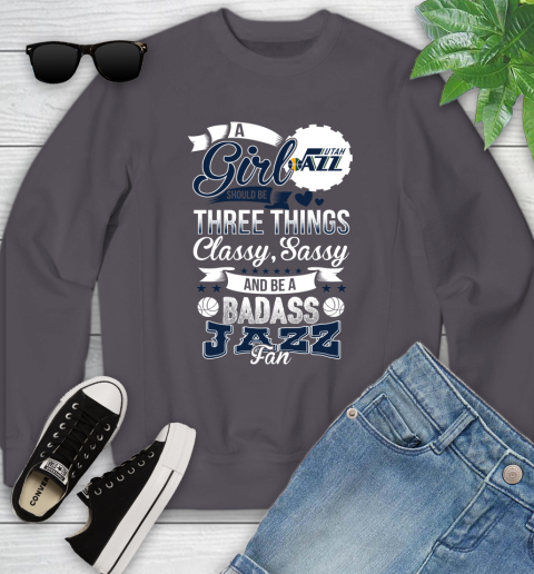 Utah Jazz NBA A Girl Should Be Three Things Classy Sassy And A Be Badass Fan Youth Sweatshirt 5