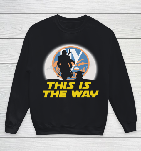 New York Islanders NHL Ice Hockey Star Wars Yoda And Mandalorian This Is The Way Youth Sweatshirt