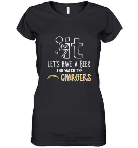 Fuck It Let's Have A Beer And Watch The Los Angeles Chargers Women's V-Neck T-Shirt