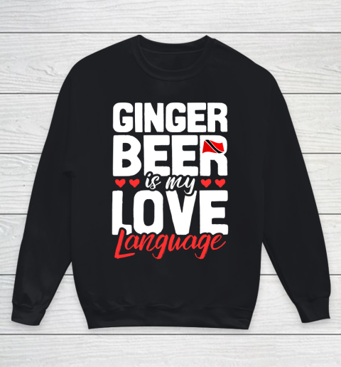 Beer Lover Funny Shirt My Love Language Is Ginger Beer Youth Sweatshirt