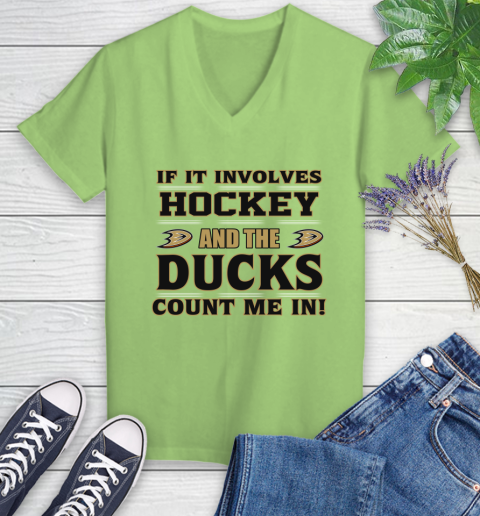 NHL If It Involves Hockey And The Anaheim Ducks Count Me In Sports Women's V-Neck T-Shirt 11