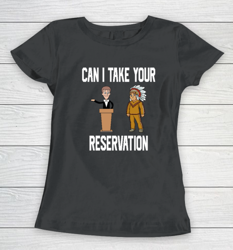 Can I Take Your Reservation Women's T-Shirt
