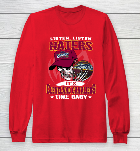Listen Haters It is CAVALIERS Time Baby NBA Long Sleeve T-Shirt 7