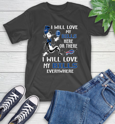 NFL Football Buffalo Bills I Will Love My Bills Everywhere Dr Seuss Shirt T-Shirt