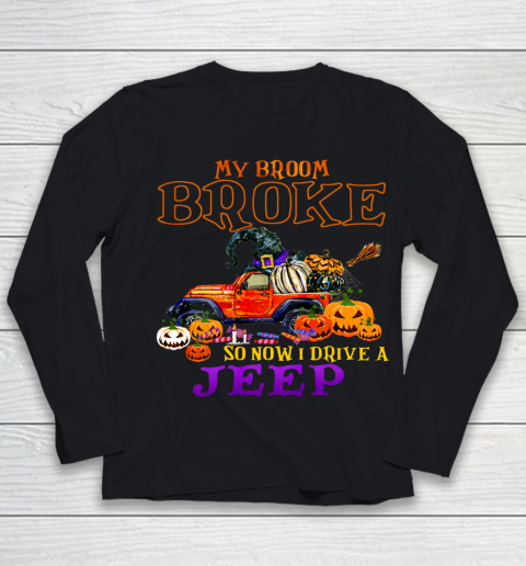 My Broom Broke So Now I Drive A Jeep Halloween Witch Funny Youth Long Sleeve