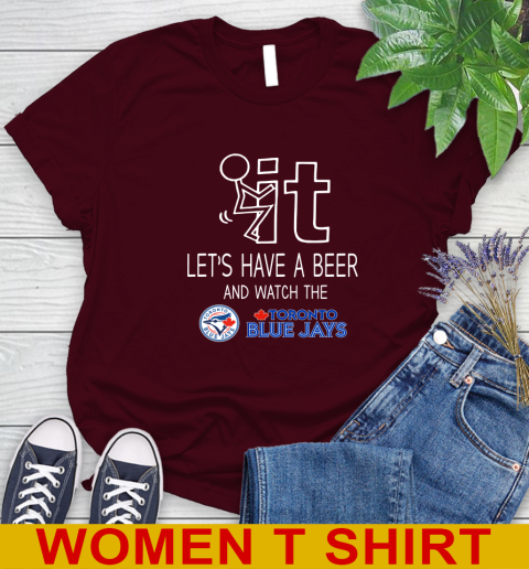 Toronto Blue Jays Baseball MLB Let's Have A Beer And Watch Your Team Sports Women's T-Shirt 6