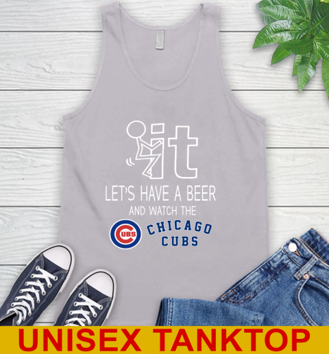 Chicago Cubs Baseball MLB Let's Have A Beer And Watch Your Team Sports Tank Top 3