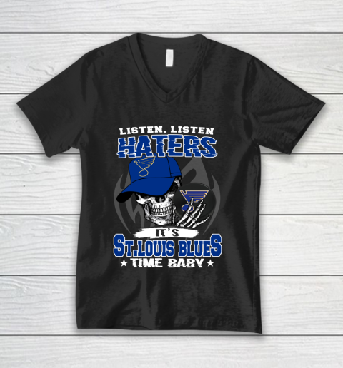Listen Haters It is BLUES Time Baby NHL V-Neck T-Shirt