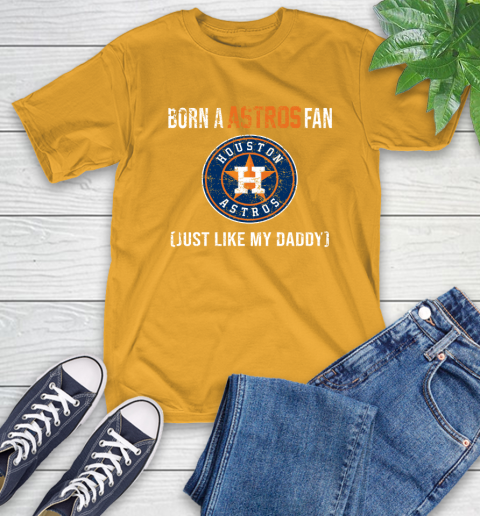 MLB Baseball Houston Astros Loyal Fan Just Like My Daddy Shirt T-Shirt 2