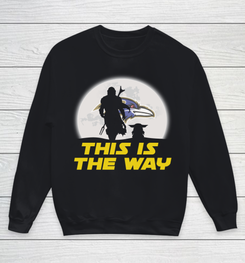 Baltimore Ravens NFL Football Star Wars Yoda And Mandalorian This Is The Way Youth Sweatshirt