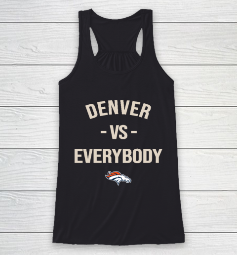 Denver Broncos Vs Everybody Racerback Tank