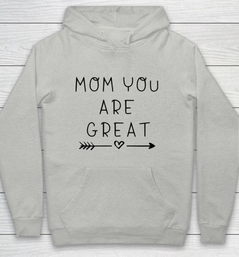 Mother's Day Funny Gift Ideas Apparel  Mom you are great T Shirt Youth Hoodie