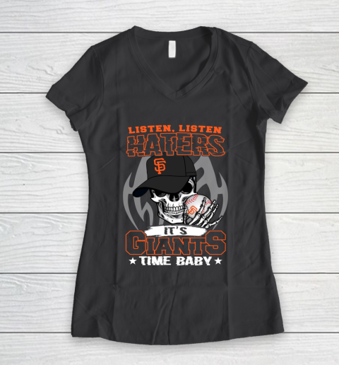 Listen Haters It is GIANTS Time Baby MLB Women's V-Neck T-Shirt 6