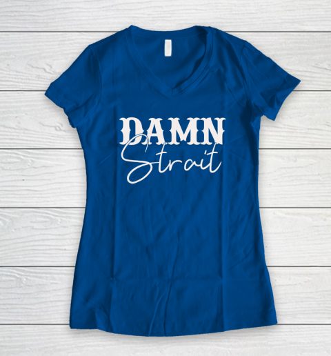 Damn Strait Women's V-Neck T-Shirt 5