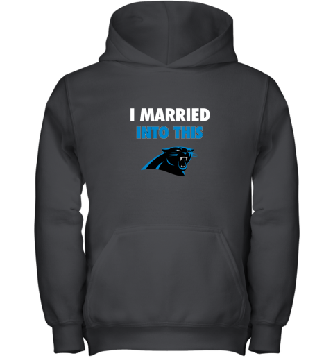 I Married Into This Carolina Panthers Football NFL Youth Hoodie