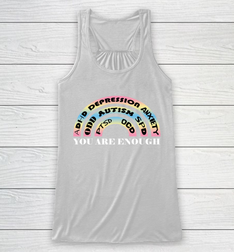 You Are Enough Rainbow Pastel Color Lovers Disability Awareness SPED Gifts Special Educators Advocat Autism Awareness Racerback Tank