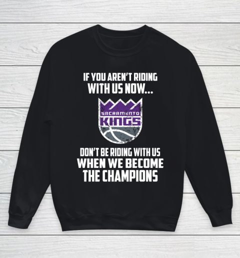 NBA Sacramento Kings Basketball We Become The Champions Youth Sweatshirt