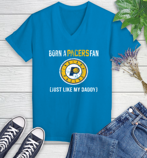 NBA Indiana Pacers Loyal Fan Just Like My Daddy Basketball Shirt Women's V-Neck T-Shirt 5