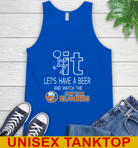 New York Islanders Hockey NHL Let's Have A Beer And Watch Your Team Sports Tank Top 4