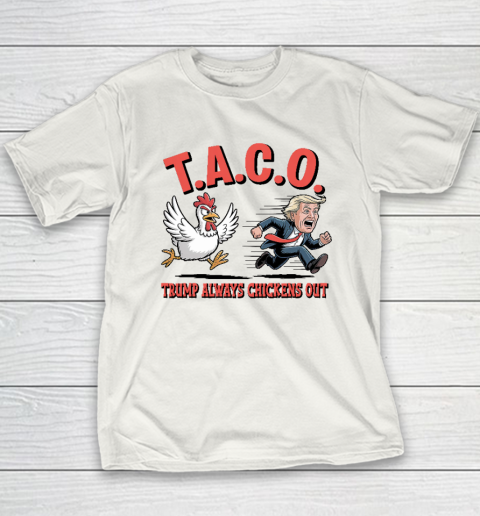 Political Trending TACO Trump Always Chickens Out Funny Youth T-Shirt