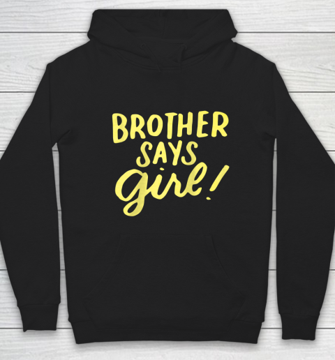 Brother Says Girl Gender Reveal for Siblings Big Brother Hoodie