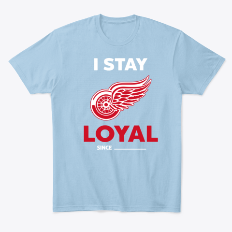 c65w detroit red wings i stay loyal classic t shirt 2 front light blue
