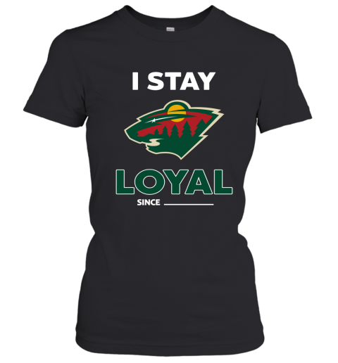 Minnesota Wild I Stay Loyal Since Personalized Women's T-Shirt