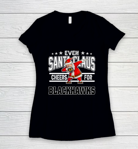Chicago Blackhawks Even Santa Claus Cheers For Christmas NHL Women's V-Neck T-Shirt
