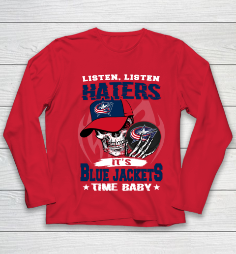Listen Haters It is JACKETS Time Baby NHL Youth Long Sleeve 8