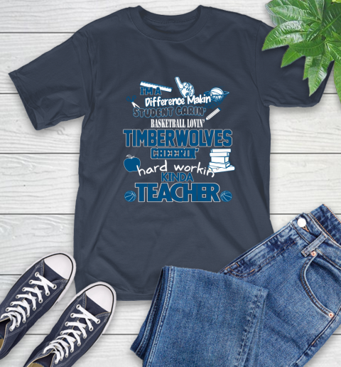 Minnesota Timberwolves NBA I'm A Difference Making Student Caring Basketball Loving Kinda Teacher T-Shirt 3