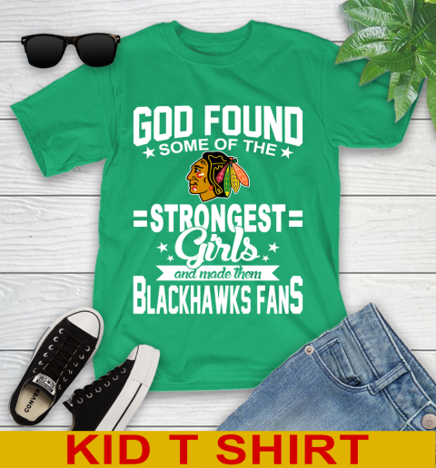 Chicago Blackhawks NHL Football God Found Some Of The Strongest Girls Adoring Fans Youth T-Shirt 7