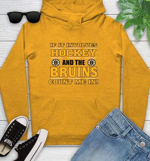 NHL If It Involves Hockey And The Boston Bruins Count Me In Sports Youth Hoodie 3