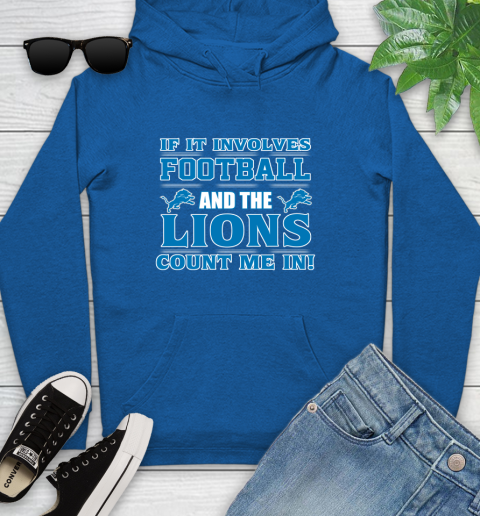 NFL If It Involves Football And The Detroit Lions Count Me In Sports Youth Hoodie 9