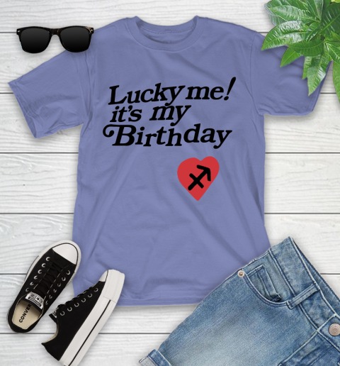 Lucky me it's my birthday shirt 92