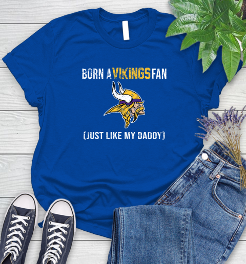 NFL Minnesota Vikings Football Loyal Fan Just Like My Daddy Shirt Women's T-Shirt 10
