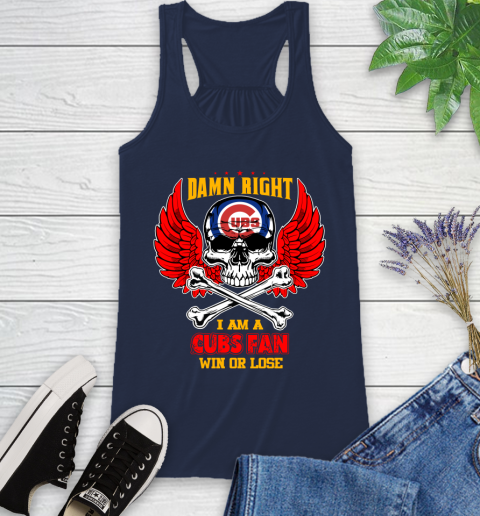 MLB Damn Right I Am A Chicago Cubs Win Or Lose Skull Baseball Sports Racerback Tank 9